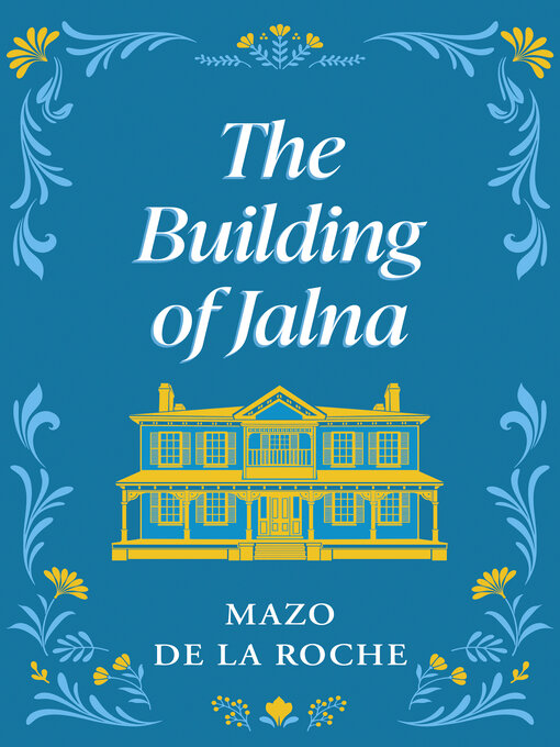 Title details for The Building of Jalna by Mazo de la Roche - Available